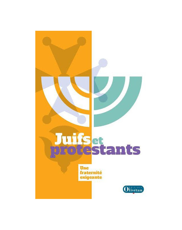 Juifs et Protestants - Une fraternité exigeante Juifs et Protestants - Une fraternité exigeante