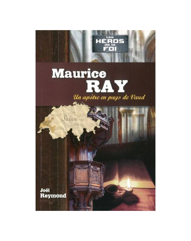 Maurice Ray : un apôtre en pays de Vaud