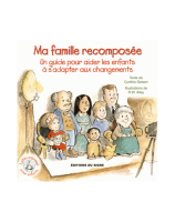 Ma famille recomposée - Un guide pour aider les enfants à s'adapter aux changements