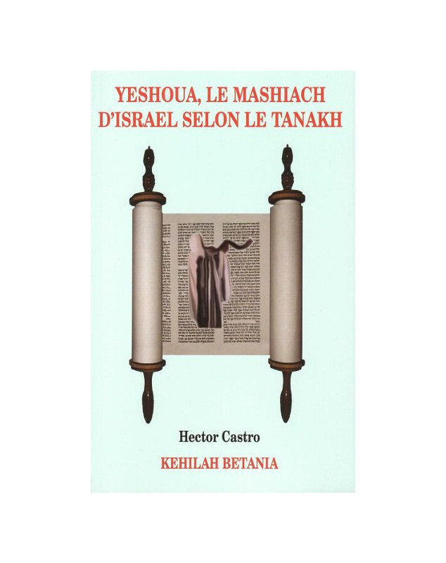 Yeshoua, le Mashiach d'Israël selon le Tanakh