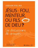 Jésus : fou, menteur, ou fils de Dieu ? Librairie chrétienne 7ici