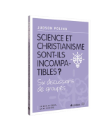 Science et christianisme sont-ils incompatibles ? Six discussions de groupe