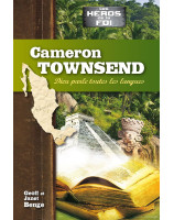 Cameron Townsend : Dieu parle toues les langues