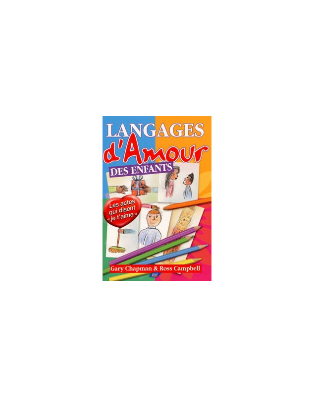 Langages d'amour des enfants - Librairie chrétienne en ligne 7ici