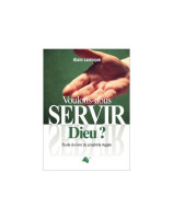 Voulons-nous servir Dieu?