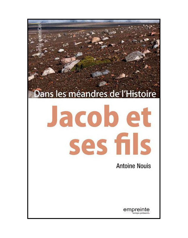 Jacob et ses fils - Dans les méandres de l’Histoire