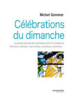 Célébrations du dimanche - La grande diversité des expressions de la foi chrétienne