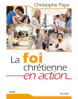 La foi chrétienne en action