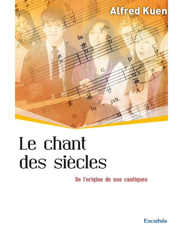 Le chant des siècles - De l’origine de nos cantiques