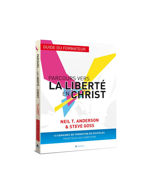 Parcours vers la liberté en Christ (Guide du formateur)