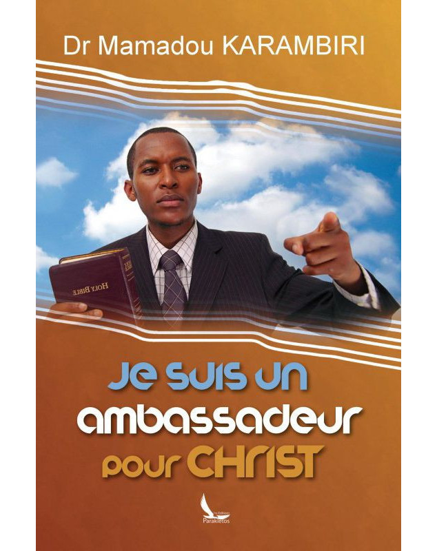 Je suis un ambassadeur pour Christ