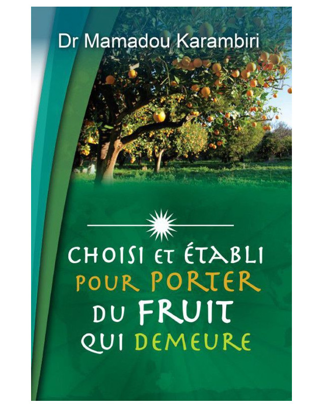 Choisi et établi pour porter du fruit qui demeure