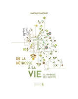 De la détresse à la vie - La traversée de 4 cancers