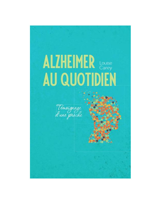 Alsheimer au quotidien - Témoignage d'une proche