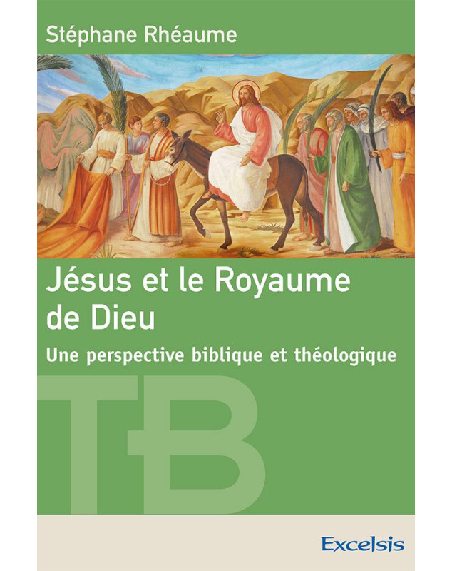 Jésus et le Royaume de Dieu Une perspective biblique et théologique