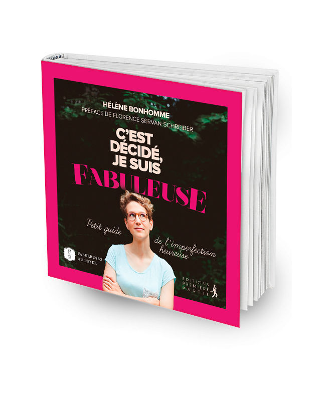 C'est décidé, je suis fabuleuse - Petit guide de l'imperfection heureuse