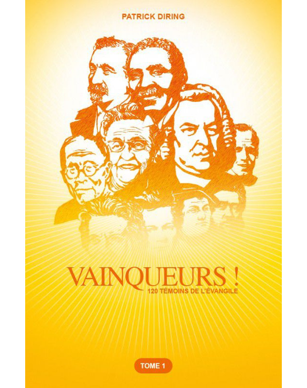 Vainqueurs ! 120 témoins de l'Evangile