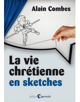 La vie chrétienne en sketches