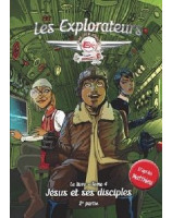 Les explorateurs tome 4 Jésus et ses disciples 2eme partie