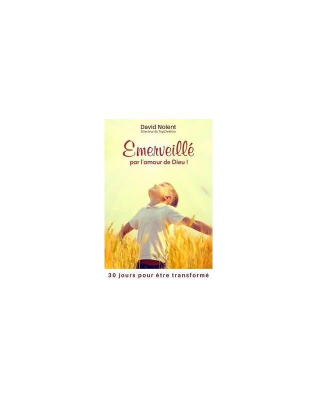 Emerveillé par l'amour de Dieu - Librairie chrétienne 7 ici