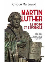 Martin Luther le moine et l'Evangile