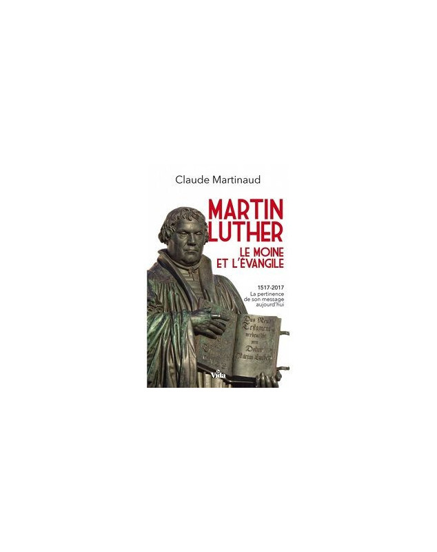 Martin Luther le moine et l'Evangile