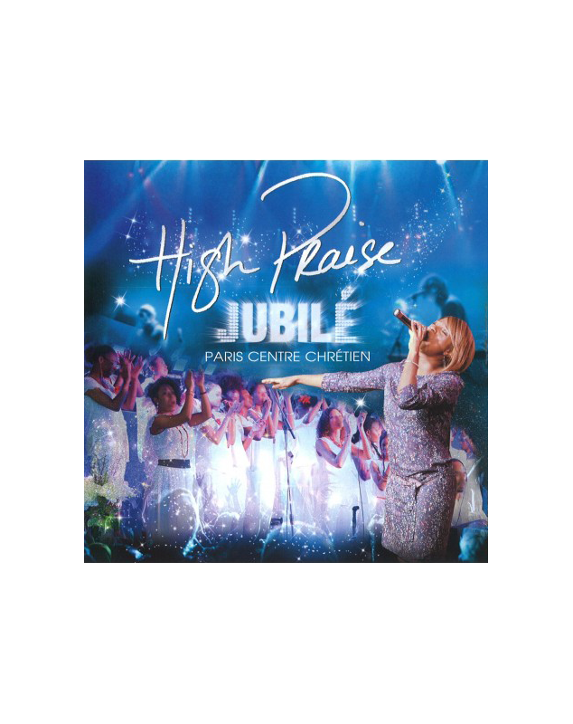 CD High Praise - Jubilé - Paris Centre Chrétien