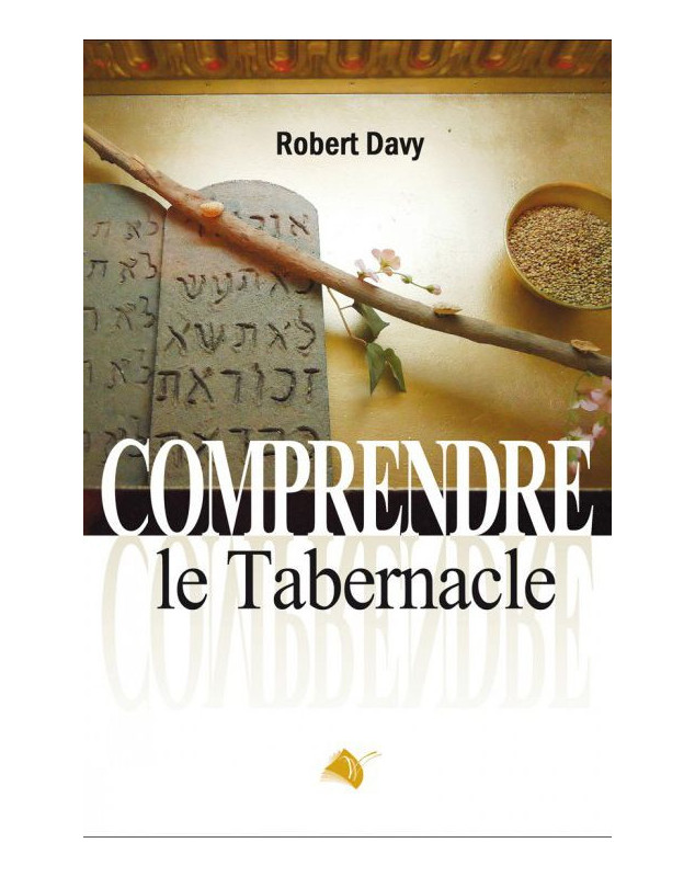 Comprendre le Tabernacle