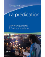 La prédication Communiquer la foi à l'ère du scepticisme