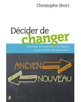 Décider de changer Favoriser la croissance de l'Eglise et surmonter les réticences