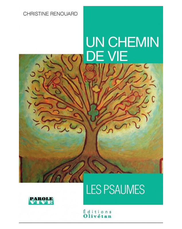 Un chemin de vie - Les Psaumes Un chemin de vie - Les Psaumes
