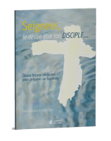 Seigneur je désire être ton disciple