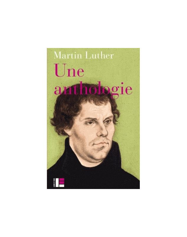 Martin Luther : Une anthologie