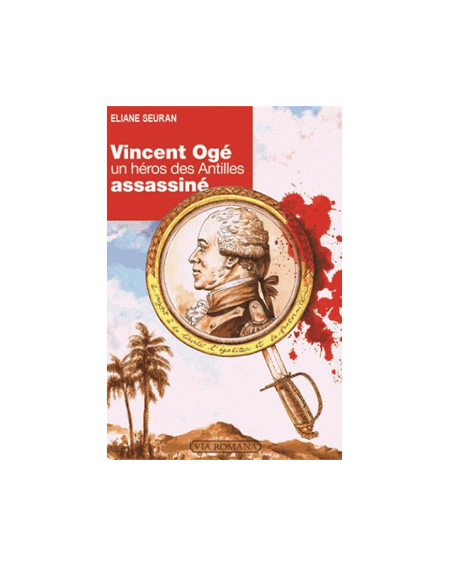 Vincent Ogé, un héros des Antilles assassiné