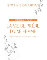 Méditations pour la vie de prière d'une femme