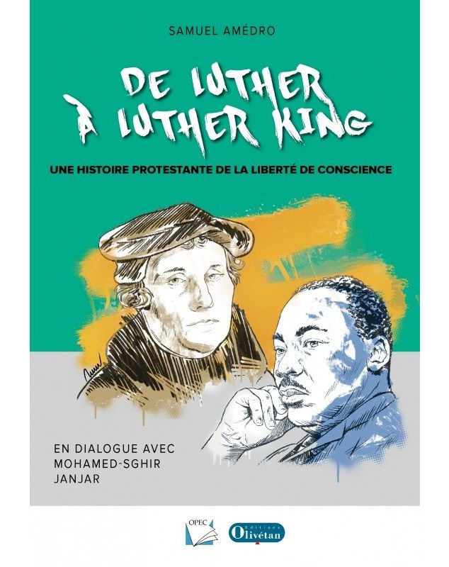 De Luther à Luther King Une histoire protestante de la liberté de conscience