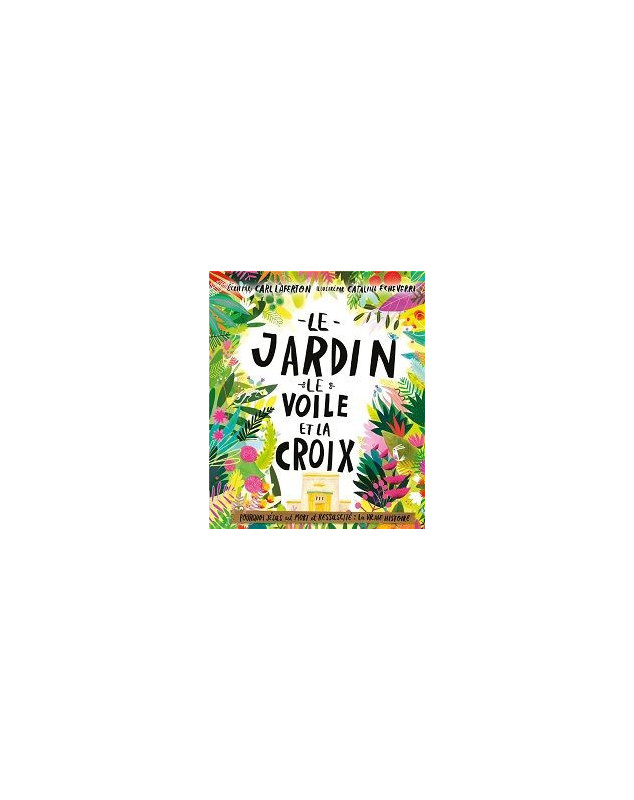 Le jardin, le voile et la croix