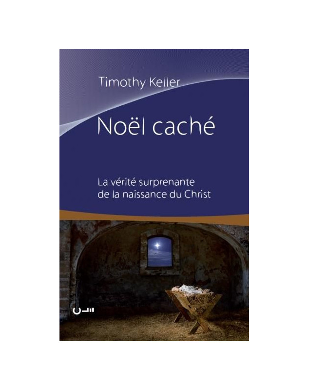 Noël caché La vérité surprenante de la naissance du Christ