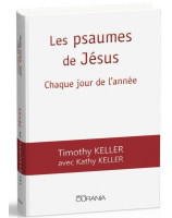 Les psaumes de Jésus - Chaque jour de l'année