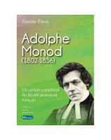 Adolphe Monod (1802-1856) Un artisan paradoxal du Réveil protestant français