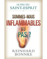 Sommes-nous inflammables ou pas ? Le feu du Saint Esprit