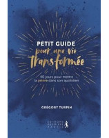 Petit guide pour une vie transformée