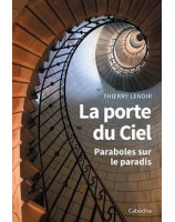 La porte du ciel, paraboles sur le paradis