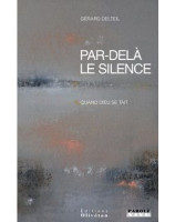 Par-delà le silence, quand Dieu se tait