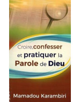 Croire, confesser et pratiquer la Parole de Dieu