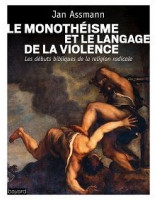 Le monothéisme et le langage de la violence