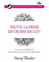 Vaut-il la peine de croire en Lui ?