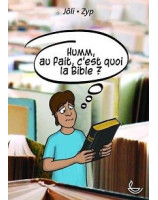 Humm,au fait, c'est quoi la Bible?