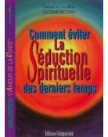 Comment éviter la séduction spirituelle des derniers temps