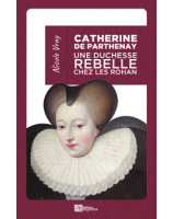 Catherine de Parthenay, une duchesse rebelle chez les Rohan